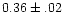 $0.36\pm.02$