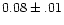 $0.08\pm.01$