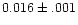 $0.016\pm.001$