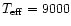 $T_{\rm eff} = 9000$