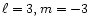 $\ell=3, m=-3$
