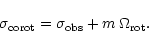 \begin{displaymath}\sigma_{\rm corot} = \sigma_{\rm obs} + m\,\Omega_{\rm rot}.
\end{displaymath}