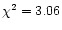 $\chi^2=3.06$