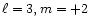 $\ell=3,m=+2$