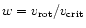 $w = v_{\rm rot}/v_{\rm crit}$