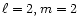 $\ell=2,m=2$