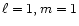 $\ell=1,m=1$
