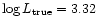 $\log L_{\rm true}= 3.32 $