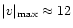 $\vert v\vert _{\rm max}\approx
12$