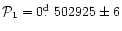 ${\cal P}_1 = 0\hbox{$.\!\!^{\rm d}$ }502925\pm6$