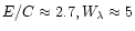 $E/C \approx 2.7, W_\lambda \approx 5$
