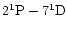 $2^1{\rm P}-7^1{\rm D}$