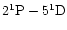 $2^1{\rm P}-5^1{\rm D}$