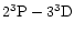$2^3{\rm P}-3^3{\rm D}$