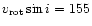 $v_{\rm rot} \sin i =
155$