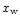 $x_{\rm w}$
