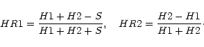 \begin{displaymath}HR1 = \frac{H1+H2-S}{H1+H2+S},\quad HR2 = \frac{H2-H1}{H1+H2}\cdot
\end{displaymath}