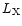 $L_{\rm
X}$