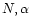 $N,\alpha $