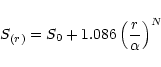 \begin{displaymath}S_{(r)} = S_0 + 1.086 \left( r \over \alpha \right) ^N
\end{displaymath}