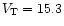$V_{\rm T}=15.3$