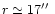 $r \simeq 17\hbox{$^{\prime\prime}$ }$