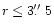 $r \le 3\hbox{$.\!\!^{\prime\prime}$ }5$