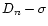 $D_n-\sigma$