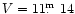 $V=11\hbox{$.\!\!^{\rm m}$ }14$
