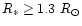 $R_*\geq 1.3~R_{\odot}$