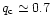 $q_{\rm c} \simeq 0.7$