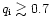 $q_{\rm i} \gtrsim 0.7$