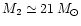 $M_2\simeq 21\,M_\odot $