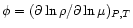 $\phi =(\partial \ln \rho / \partial \ln
\mu )_{P,T}$