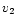 $v_{\rm 2}$