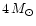 $4\,M_\odot$