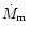 $\dot{M}_\mathrm{m}$