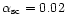 $\alpha_\mathrm{sc} = 0.02$