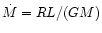 $\dot M = R L / (G M)$