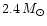 $2.4\,M_\odot$