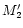 $M_{\rm 2}^{\prime }$