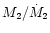 $M_{\rm 2}/\dot M_{\rm 2}$