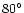 $\rm {80{^\circ}}$