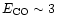 $E_{\rm {CO}}\sim 3$