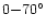 $0 {-} {70{^\circ}}$