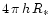 $4\,\pi\,h\,R_{\rm {*}}$