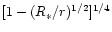 $[1 - (R_{\rm {*}}/r)^{\rm {1/2}}]^{\rm {1/4}}$