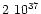 $\rm {2~ 10^{37}}$