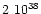 $\rm {2~ 10^{38}}$