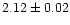 $2.12\pm 0.02$
